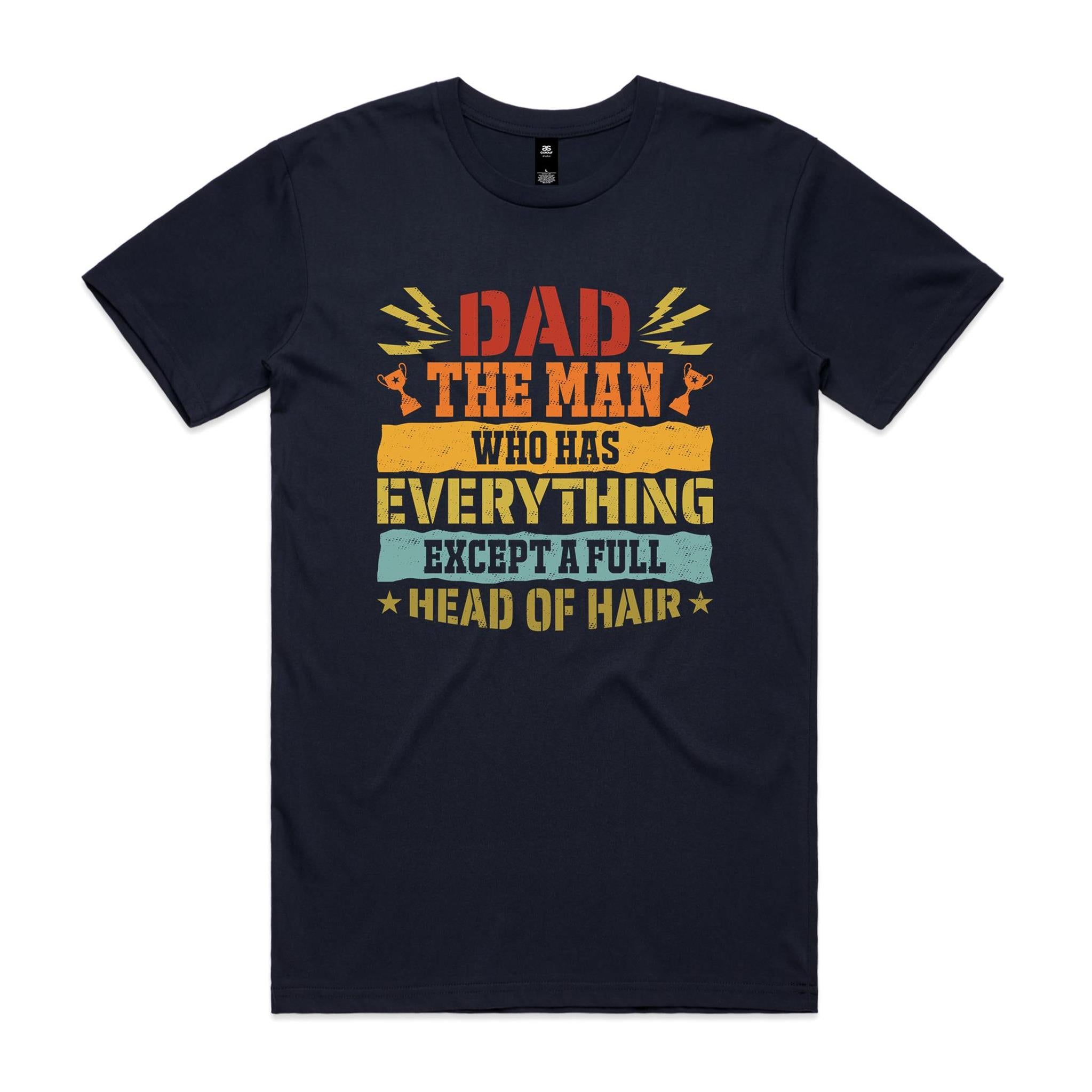 Dad, The Man Who Has Everything, Except A Full Head Of Hair - Mens T-shirt