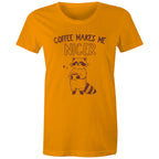 Coffee Makes Me Nicer - Womens T-shirt Orange Womens T-shirt animal Coffee Printed In Australia