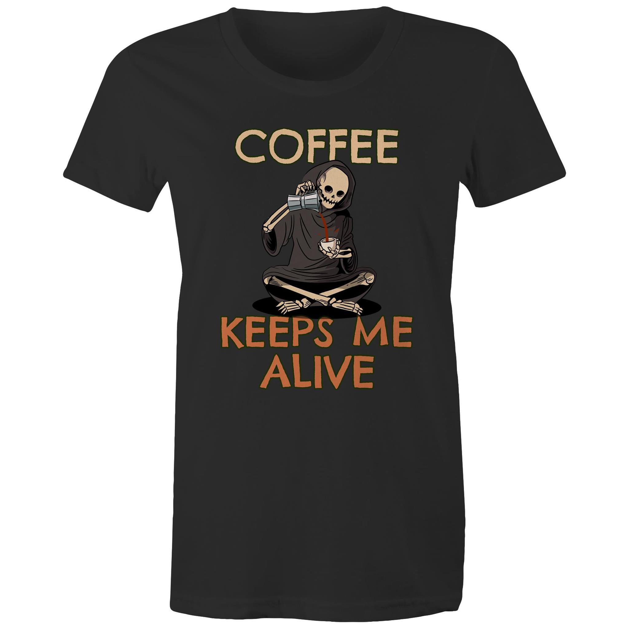 Coffee Keeps Me Alive, Skeleton - Womens T-shirt Black Womens T-shirt Coffee Printed In Australia