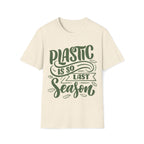 Plastic Is So Last Season - Unisex Softstyle T-Shirt