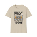 Cassette Tape, Please Be Patient, I'm From The 1900's Unisex Softstyle T-Shirt Sand Unisex Adult T-shirt Australian Printer Music