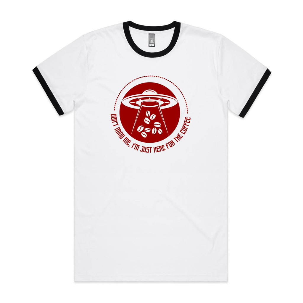 UFO, I'm Just Here For The Coffee - Staple Ringer Tee White Black Ringer T-Shirt Coffee Printed In Australia Sci Fi