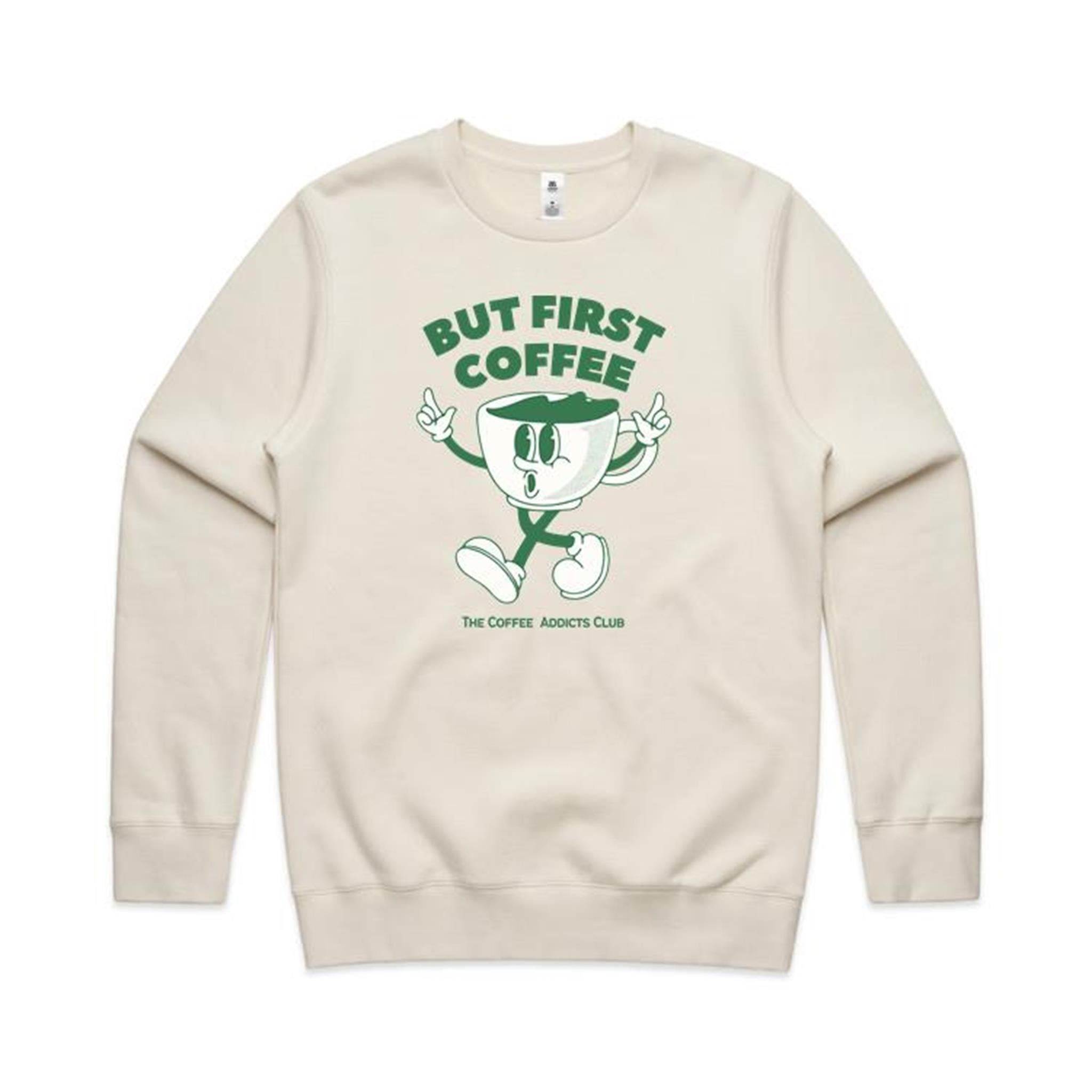 But First Coffee - AS Colour Stencil Crew Sweatshirt Ecru Sweatshirt Coffee Printed In Australia