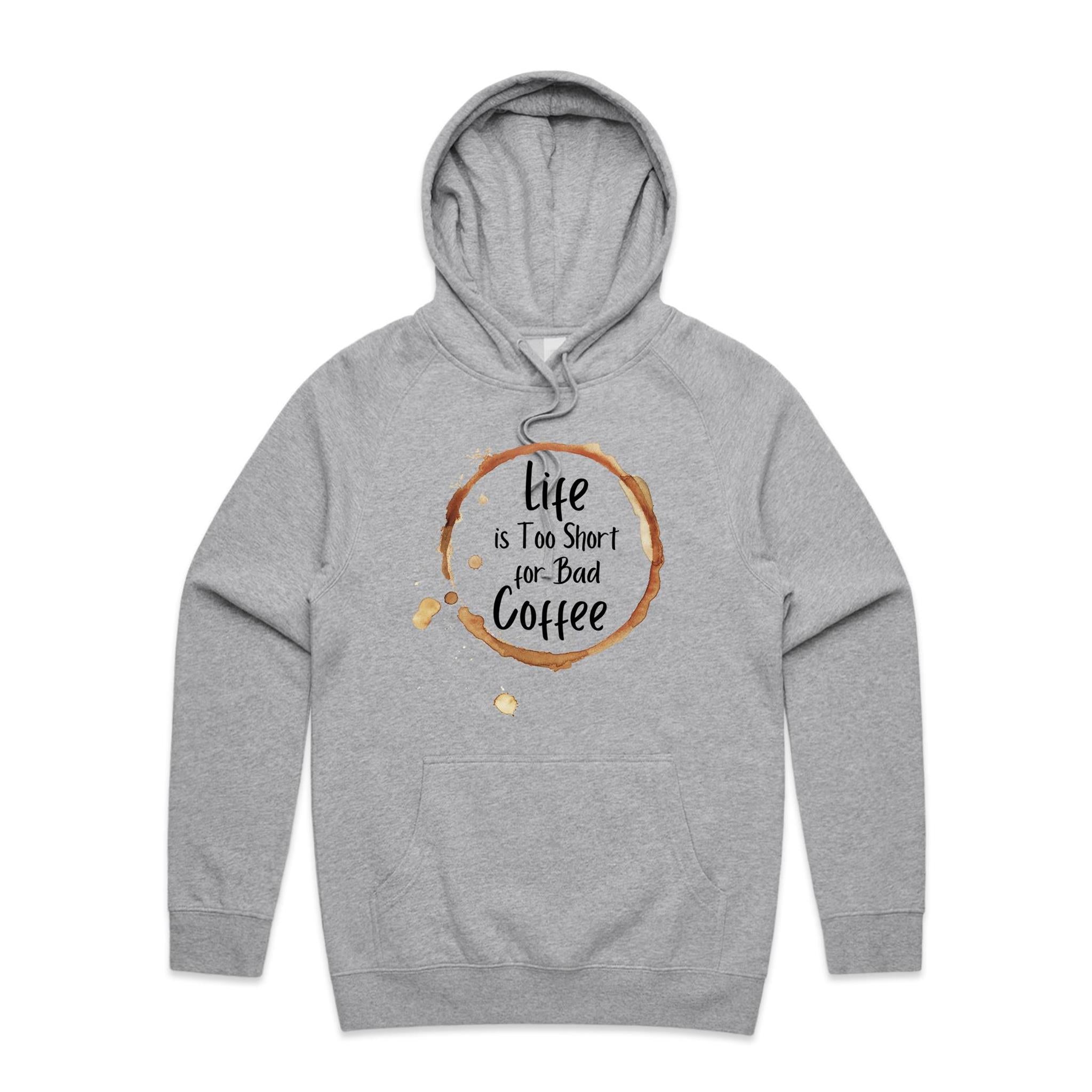 Life Is Too Short For Bad Coffee - Mens Hoodie Grey Marle Mens Hoodie Coffee Printed In Australia