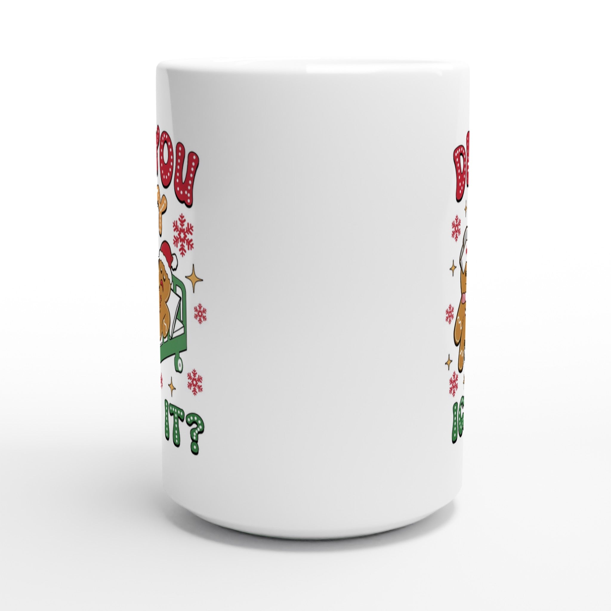 Gingerbread, Did You Try Icing It White 15oz Ceramic Mug Christmas 15oz Mug Christmas Globally Fulfilled