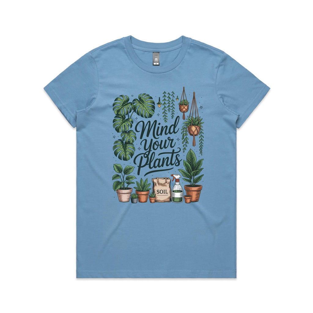 Mind Your Plants - Womens T-shirt
