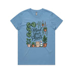 Mind Your Plants - Womens T-shirt