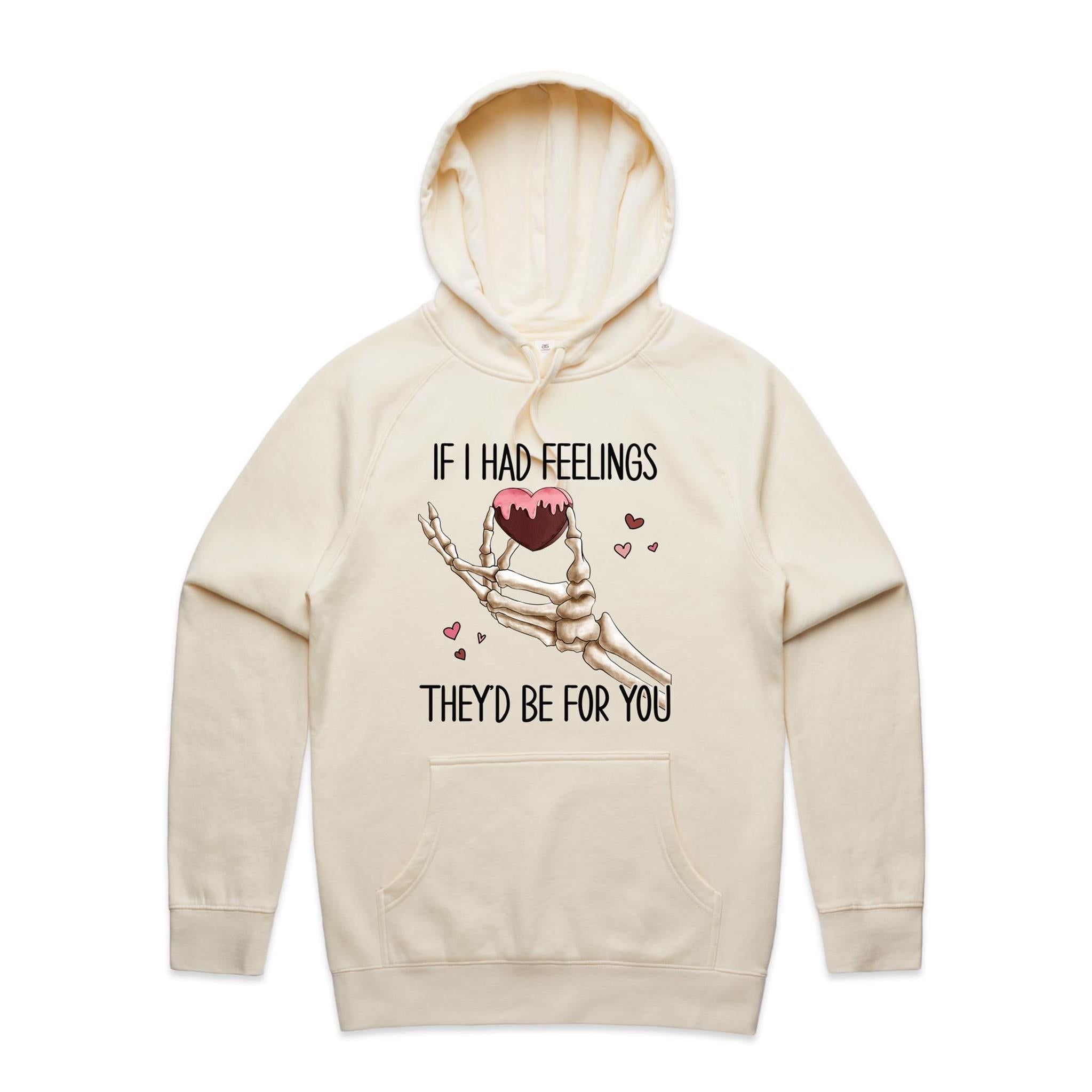 If I Had Feelings They'd Be For You - Mens Hoodie Ecru Mens Hoodie Love Printed In Australia