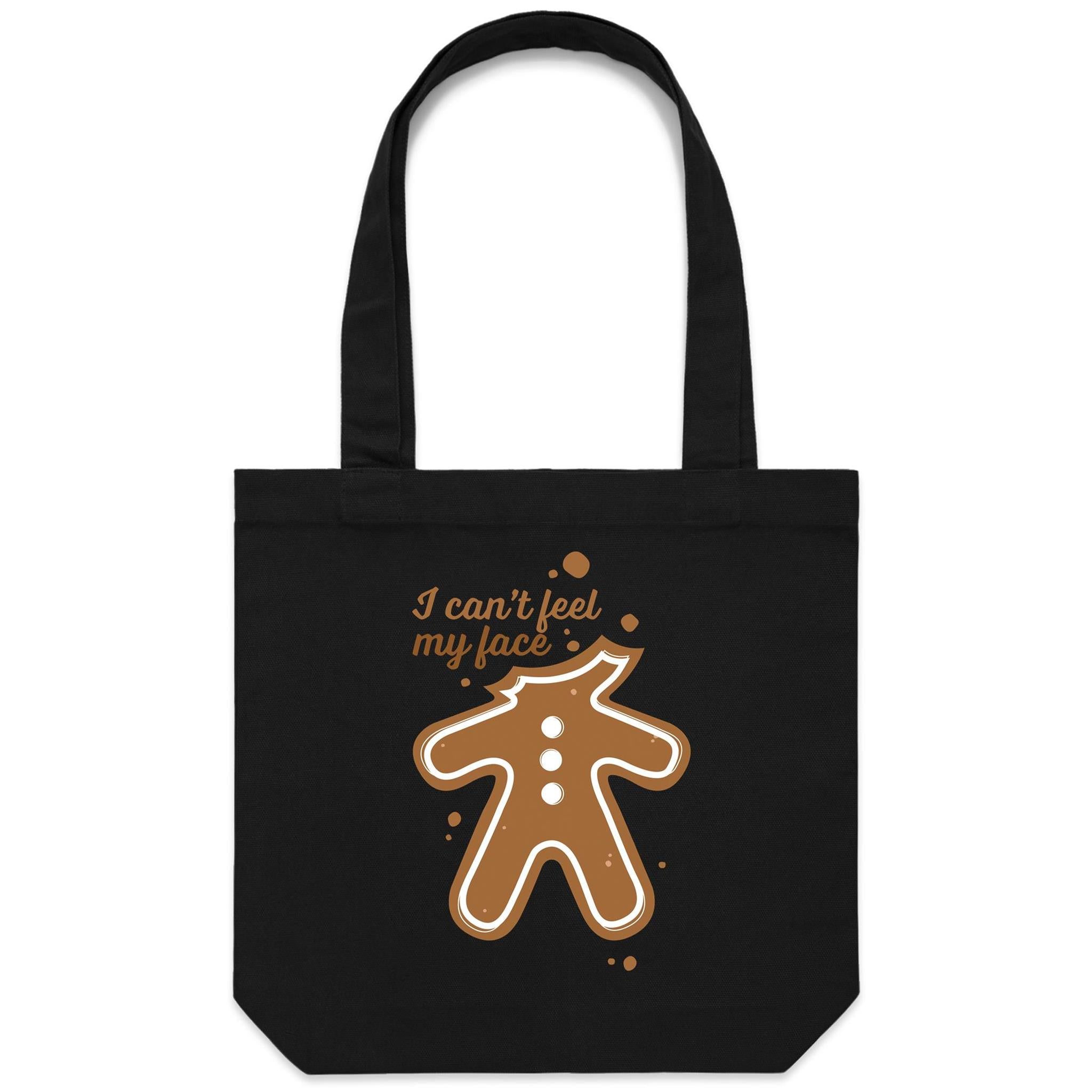 Gingerbread, I Can't Feel My Face, Christmas - Canvas Tote Bag Black One Size Christmas Tote Bag Christmas Printed In Australia