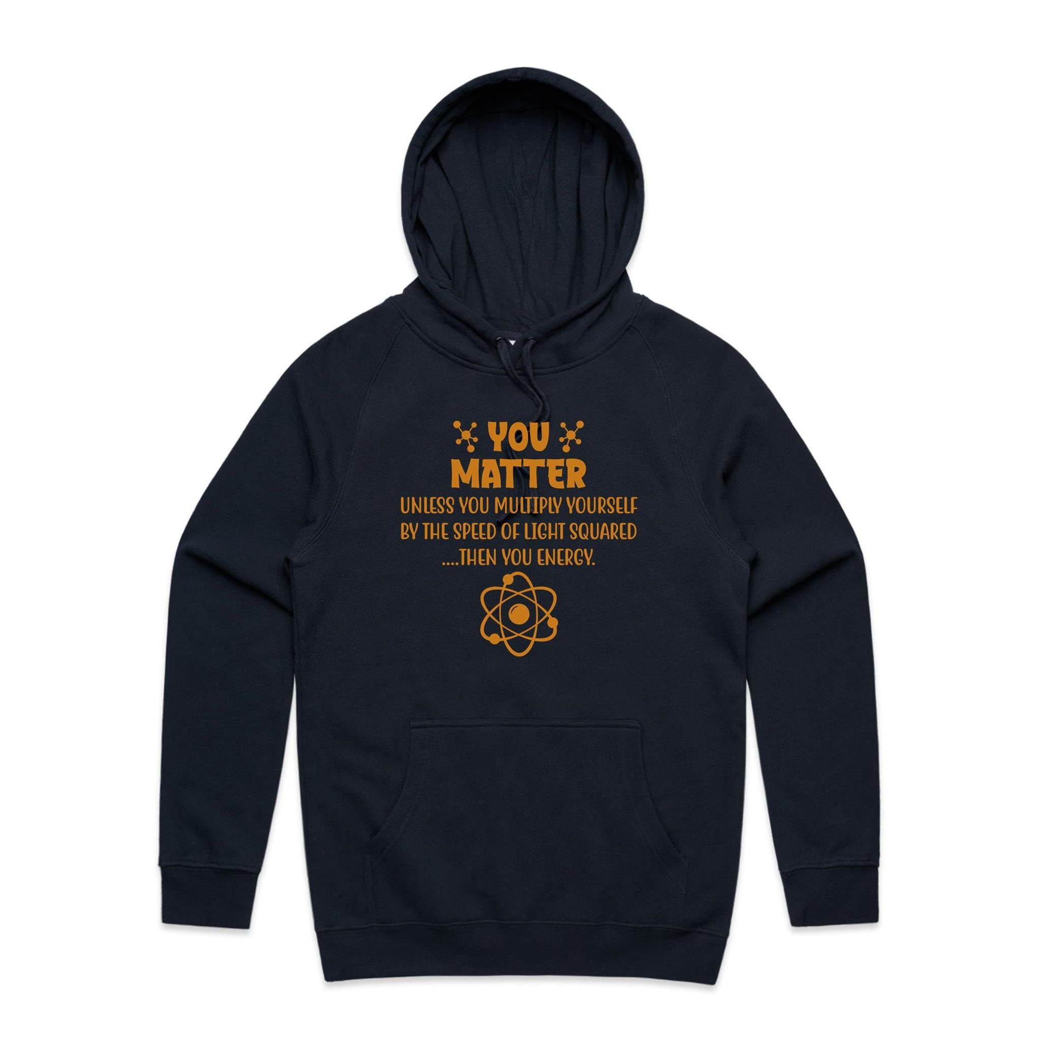 You Matter, Physics Pun - Mens Hoodie Navy Mens Hoodie Printed In Australia Science
