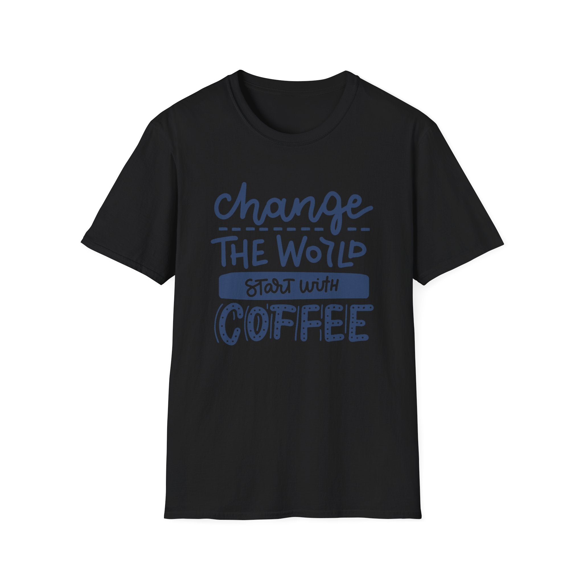 Change The World, Start With Coffee - Unisex Softstyle T-Shirt