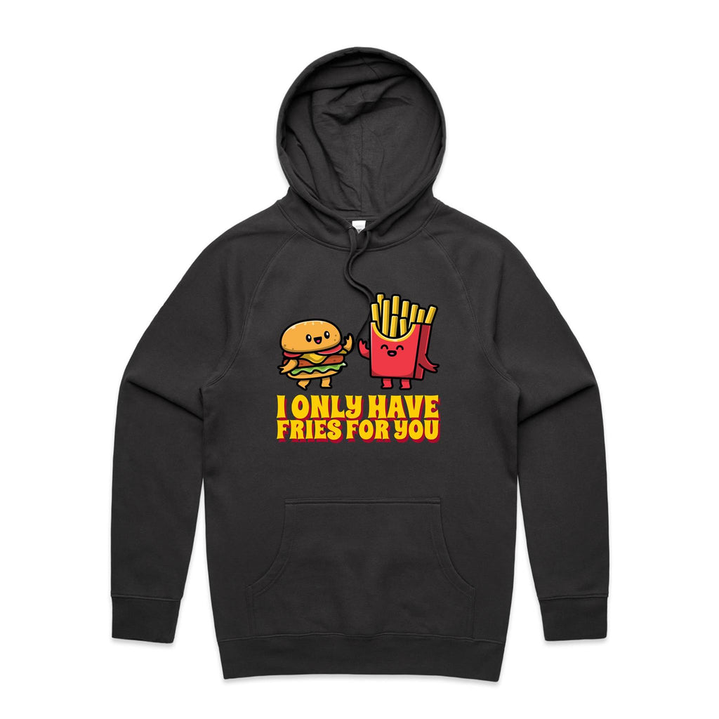 I Only Have Fries For You, Hamburger And Fries - Mens Hoodie Coal Mens Hoodie Food Printed In Australia