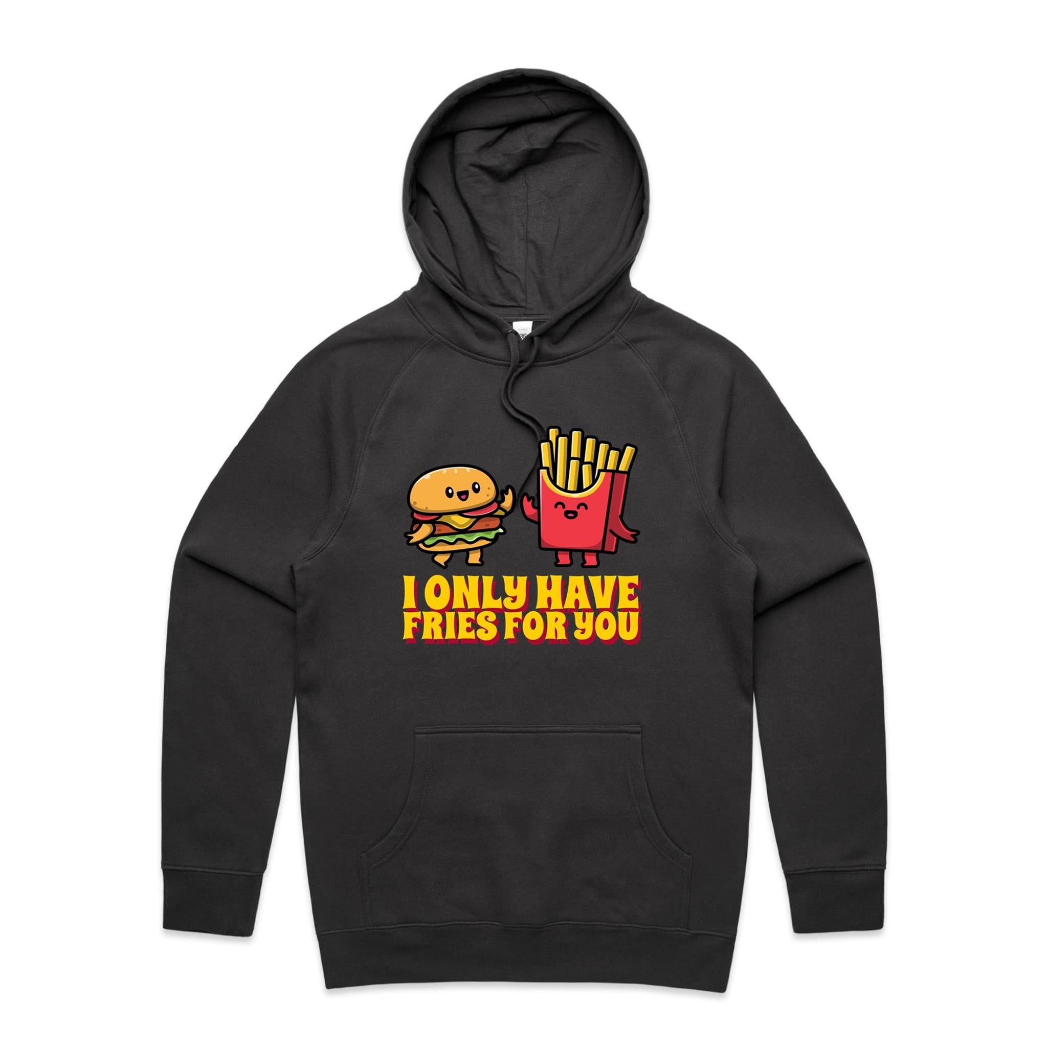 I Only Have Fries For You, Hamburger And Fries - Mens Hoodie Coal Mens Hoodie Food Printed In Australia