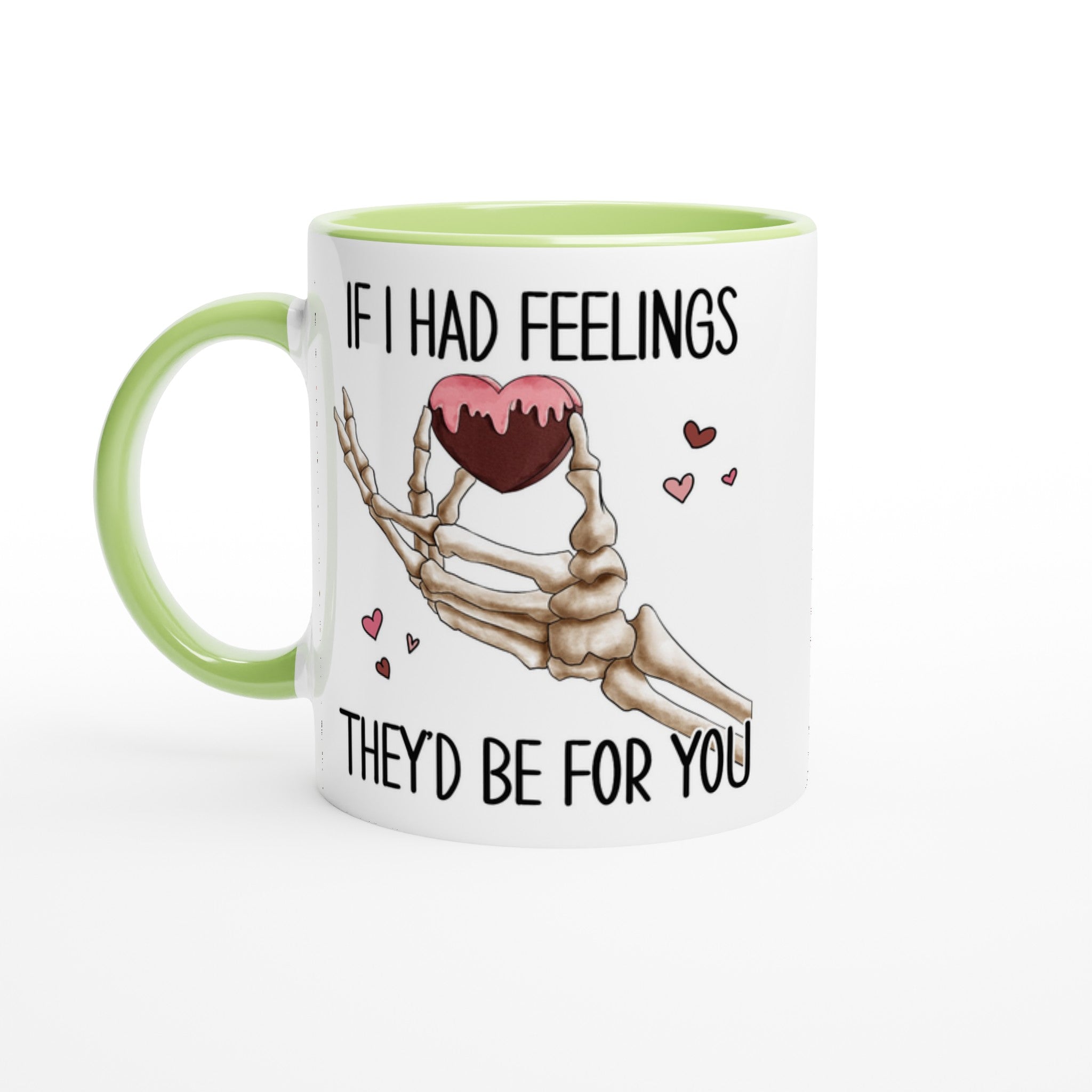 If I Had Feelings They'd Be For Your, Valentines Skeleton - White 11oz Ceramic Mug with Colour Inside Ceramic Green Colour 11oz Mug Globally Fulfilled Love