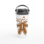 Gingerbread Man, I Can't Feel My Face - White 15oz Stainless Steel Travel Mug Default Title Christmas Travel Mug Christmas Globally Fulfilled