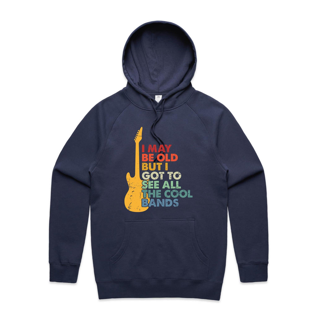 I May Be Old But I Got To See All The Cool Bands - Mens Hoodie Midnight Blue Mens Hoodie Music Printed In Australia