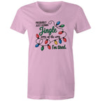 Probably Just Gonna Jingle Some Of The Way, I'm Tired - Womens T-shirt