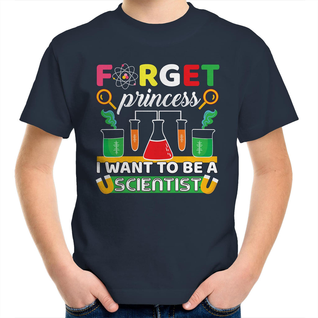 Forget Princess, I Want To Be A Scientist - Kids Youth T-Shirt Navy Kids Youth T-shirt Printed In Australia Science