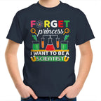 Forget Princess, I Want To Be A Scientist - Kids Youth T-Shirt Navy Kids Youth T-shirt Printed In Australia Science