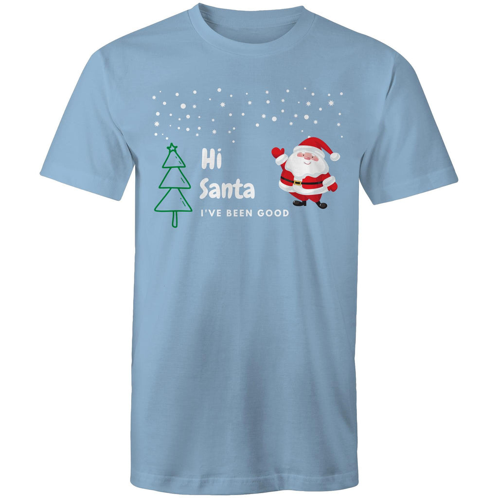 Hi Santa, I've Been Good - Mens T-Shirt Carolina Blue Mens Christmas T-shirt Christmas Printed In Australia