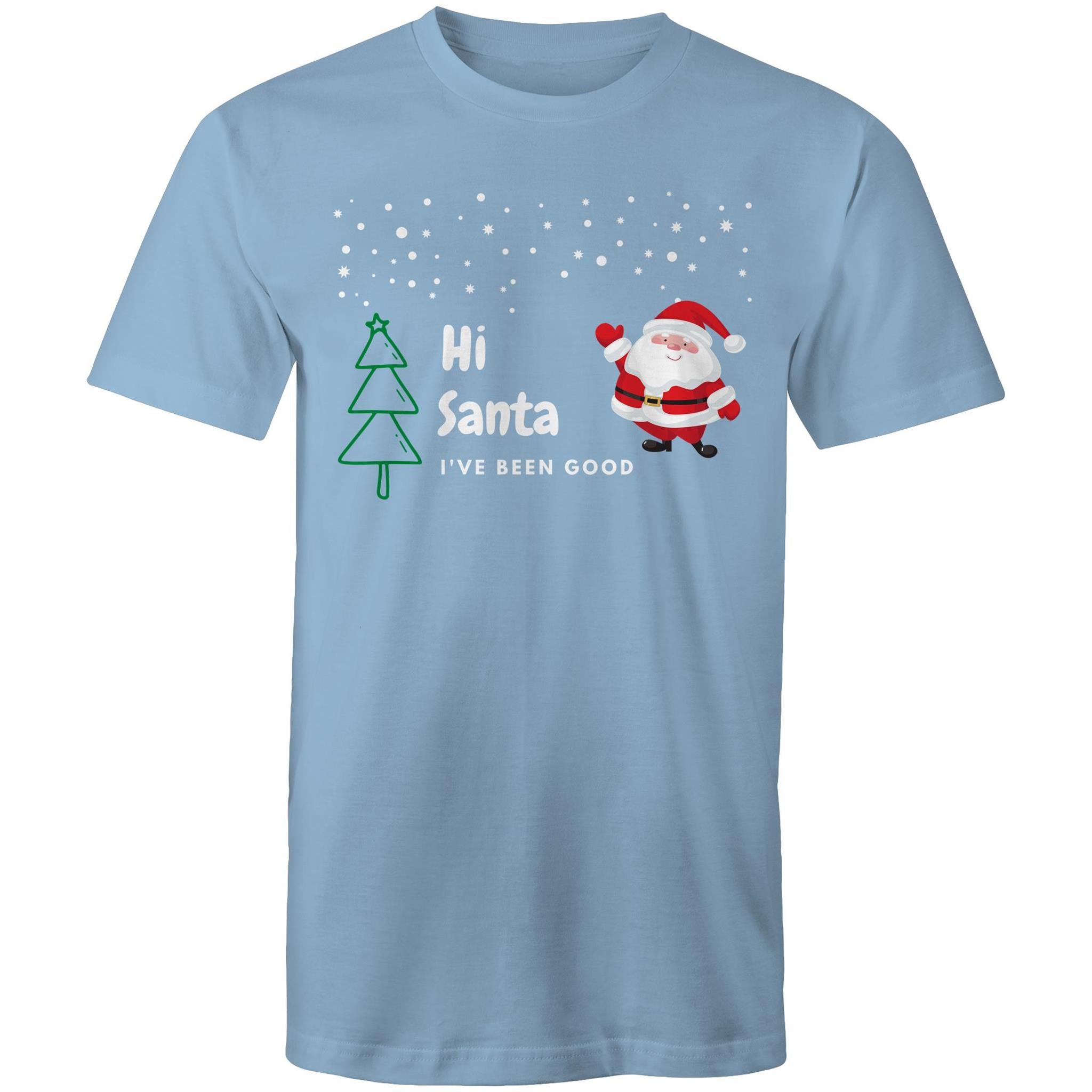 Hi Santa, I've Been Good - Mens T-Shirt Carolina Blue Mens Christmas T-shirt Christmas Printed In Australia