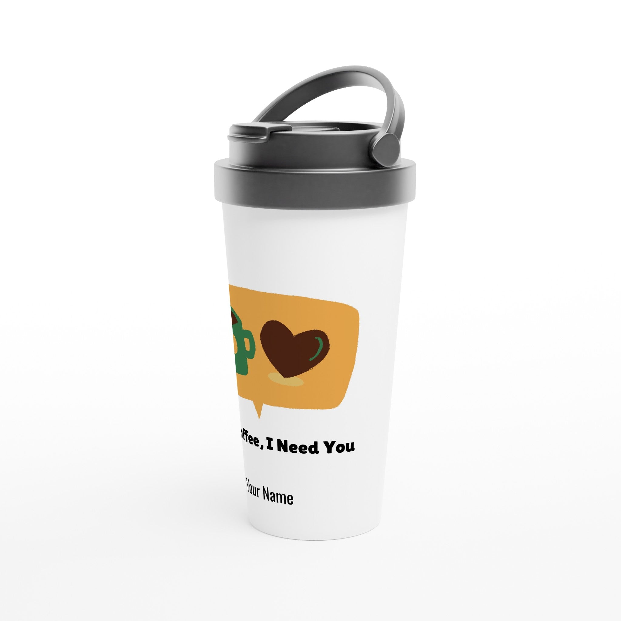 Personalised - Dear Coffee, I Need You - White 15oz Stainless Steel Travel Mug Personalised Travel Mug Coffee Globally Fulfilled