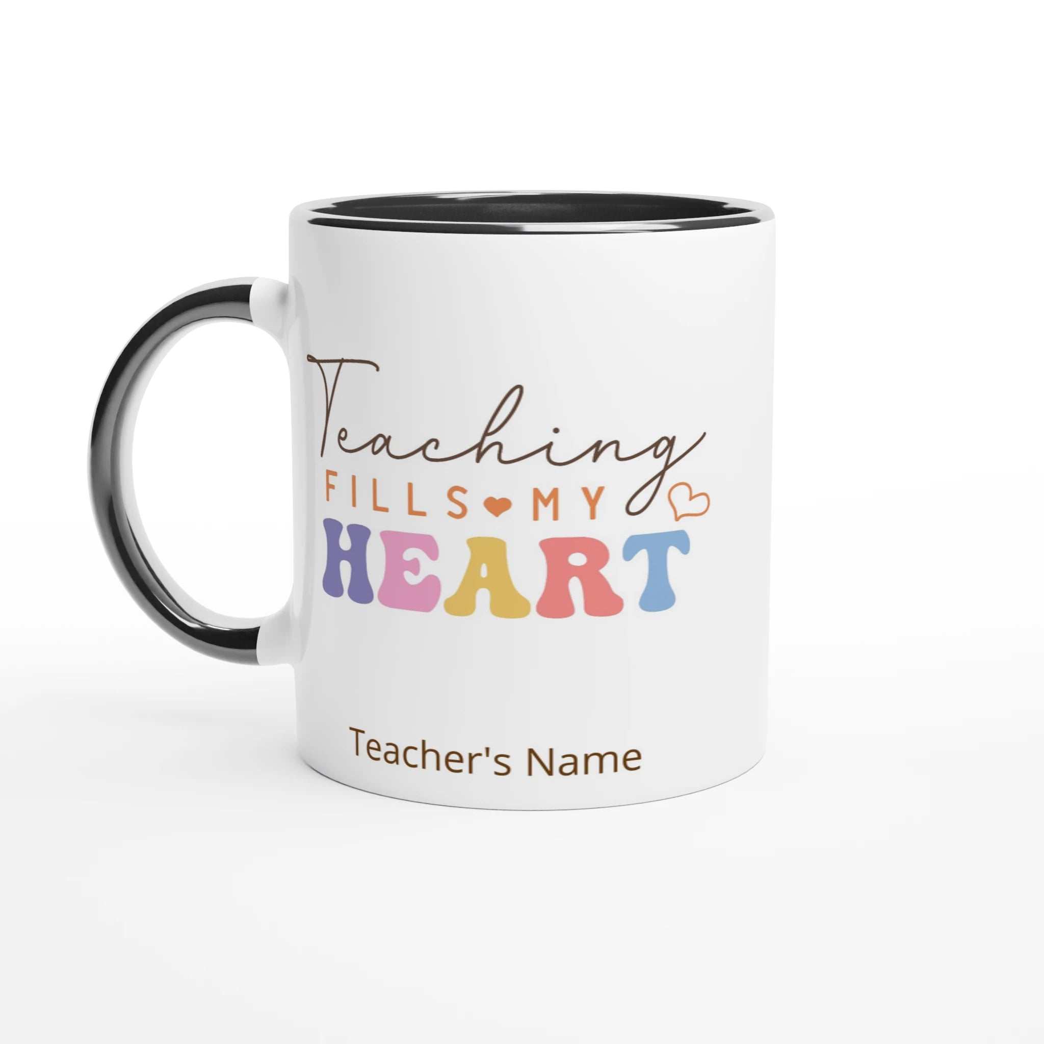 Personalise - Teaching Fills My Heart - 11oz Ceramic Mug White 11oz Ceramic Mug with Color Inside Ceramic Black Personalised 11oz Mug