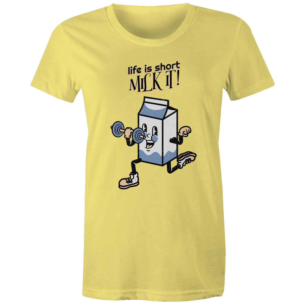 Life Is Short, Milk It - Womens T-shirt Yellow Womens T-shirt Fitness Printed In Australia