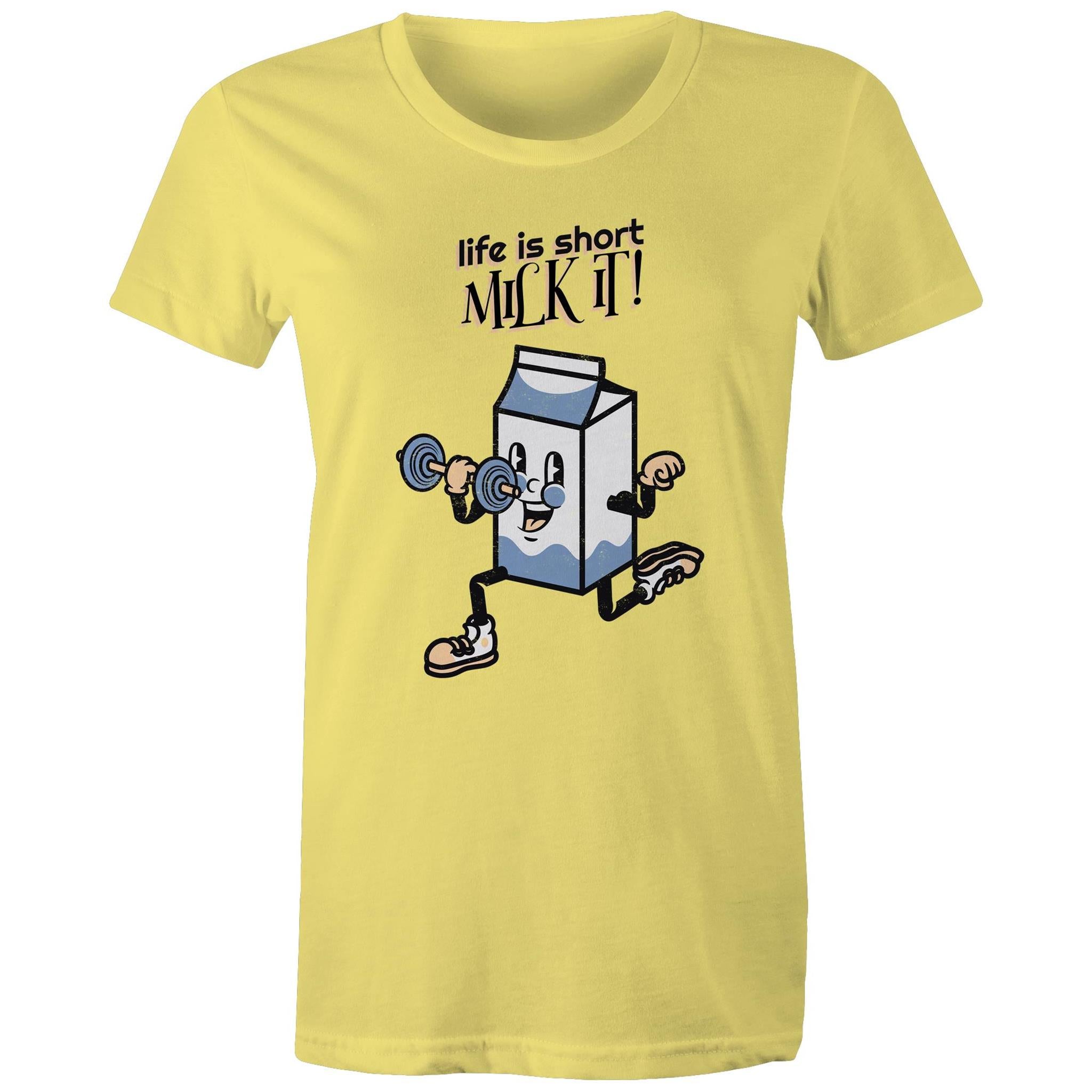 Life Is Short, Milk It - Womens T-shirt Yellow Womens T-shirt Fitness Printed In Australia