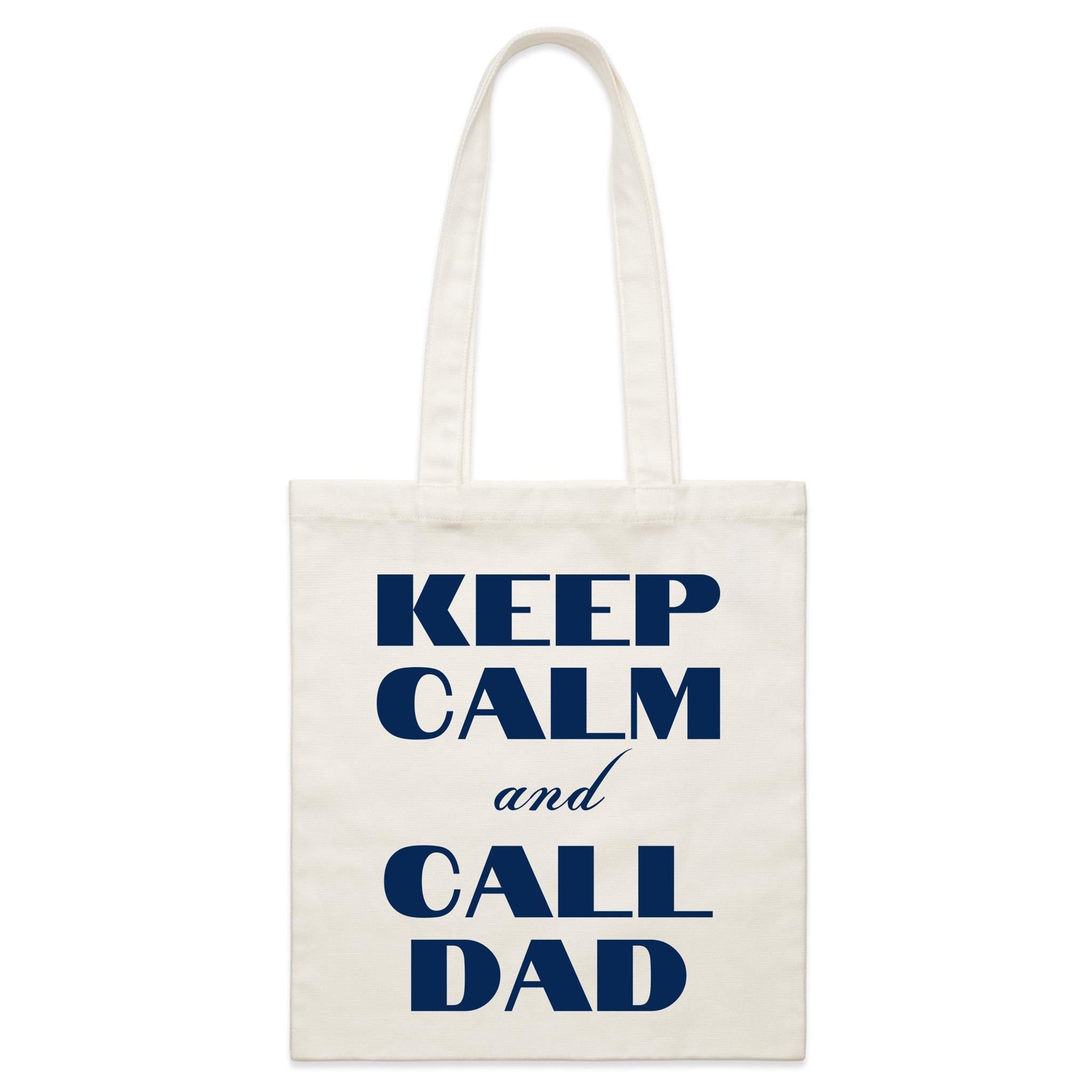 Keep Calm And Call Dad - Parcel Canvas Tote Bag Default Title Small Tote Bag Dad Printed In Australia