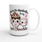 You're The Marshmallow To My Hot Chocolate, Valentine - White 15oz Ceramic Mug 15oz Mug Food Globally Fulfilled Love