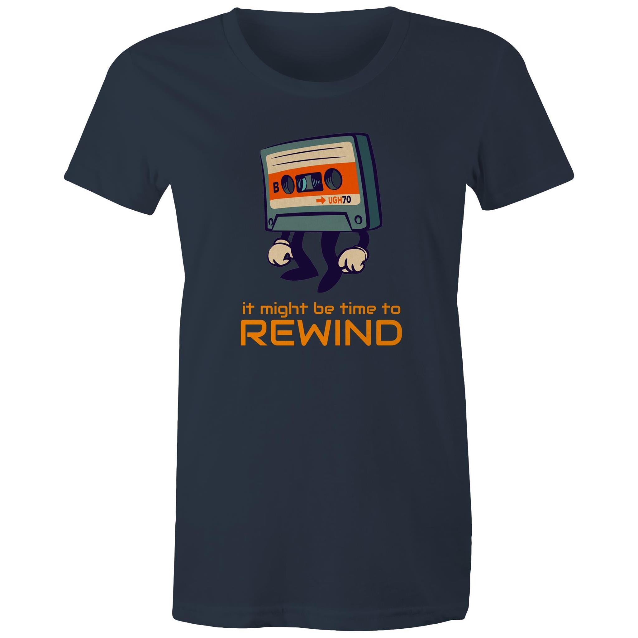 Cassette Tape, It Might Be Time To Rewind - Womens T-shirt Navy Womens T-shirt Music Printed In Australia Retro
