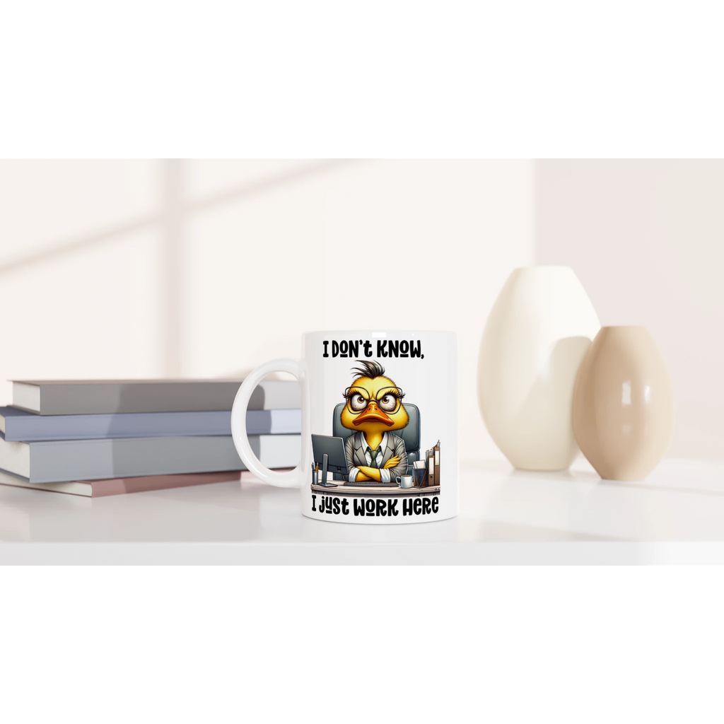 I Don't Know, I Just Work Here, Duck - White 11oz Ceramic Mug White 11oz Mug animal Globally Fulfilled Work