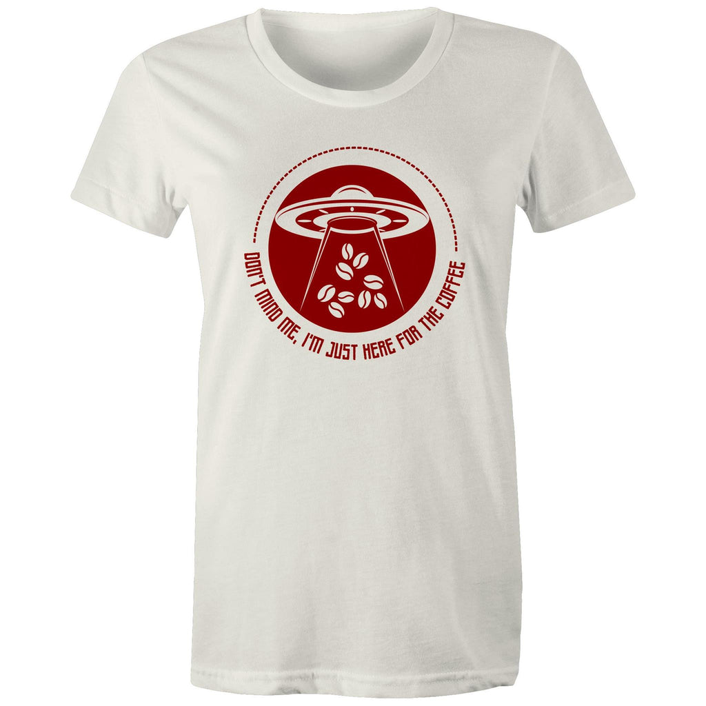 I'm Just Here For The Coffee, UFO - Womens T-shirt Natural Womens T-shirt Coffee Printed In Australia Sci Fi