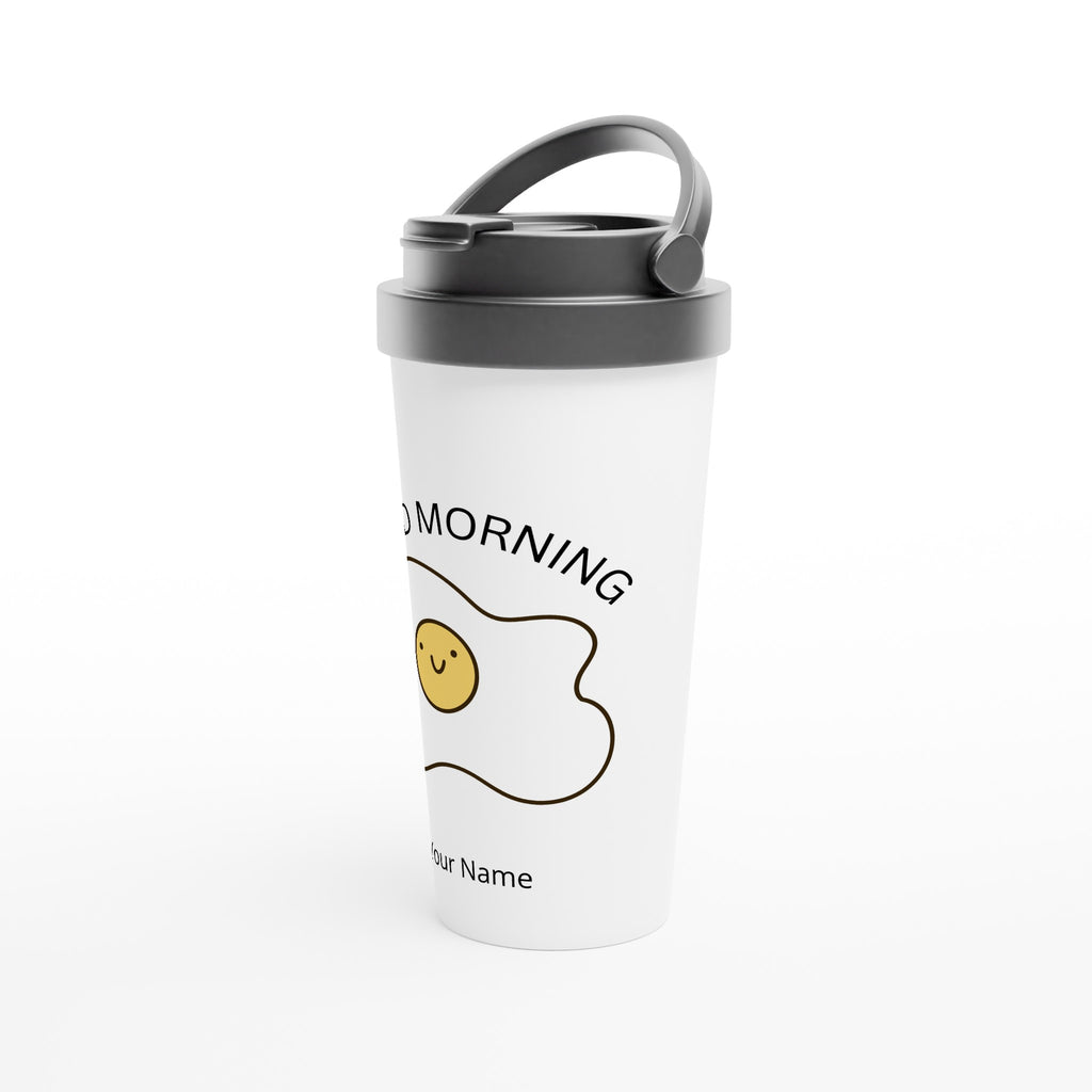 Personalised - Egg, Good Morning - White 15oz Stainless Steel Travel Mug Personalised Travel Mug funny Globally Fulfilled