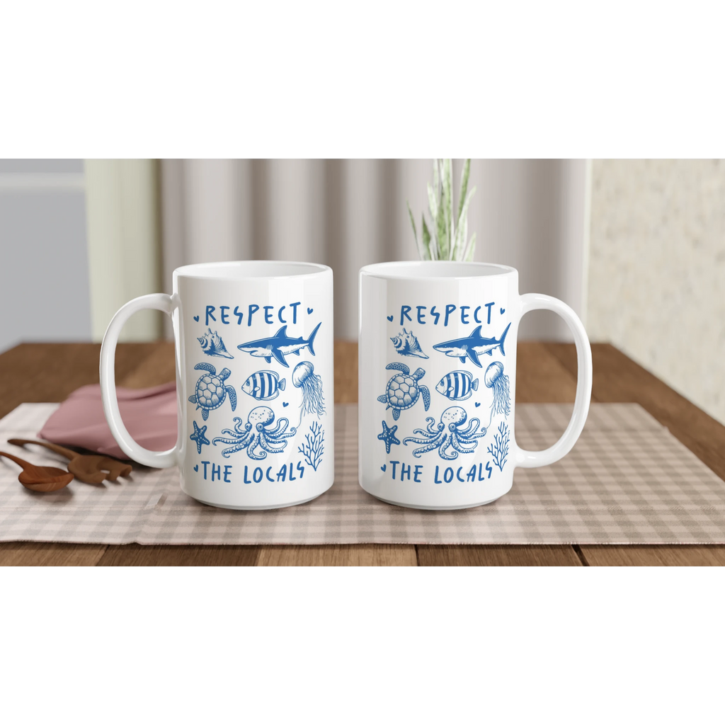Respect The Locals, Sea Life - White 15oz Ceramic Mug 15oz Mug animal Globally Fulfilled Ocean