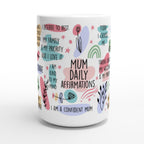 Mum Daily Affirmations - White 15oz Ceramic Mug 15oz Mug Globally Fulfilled Mum