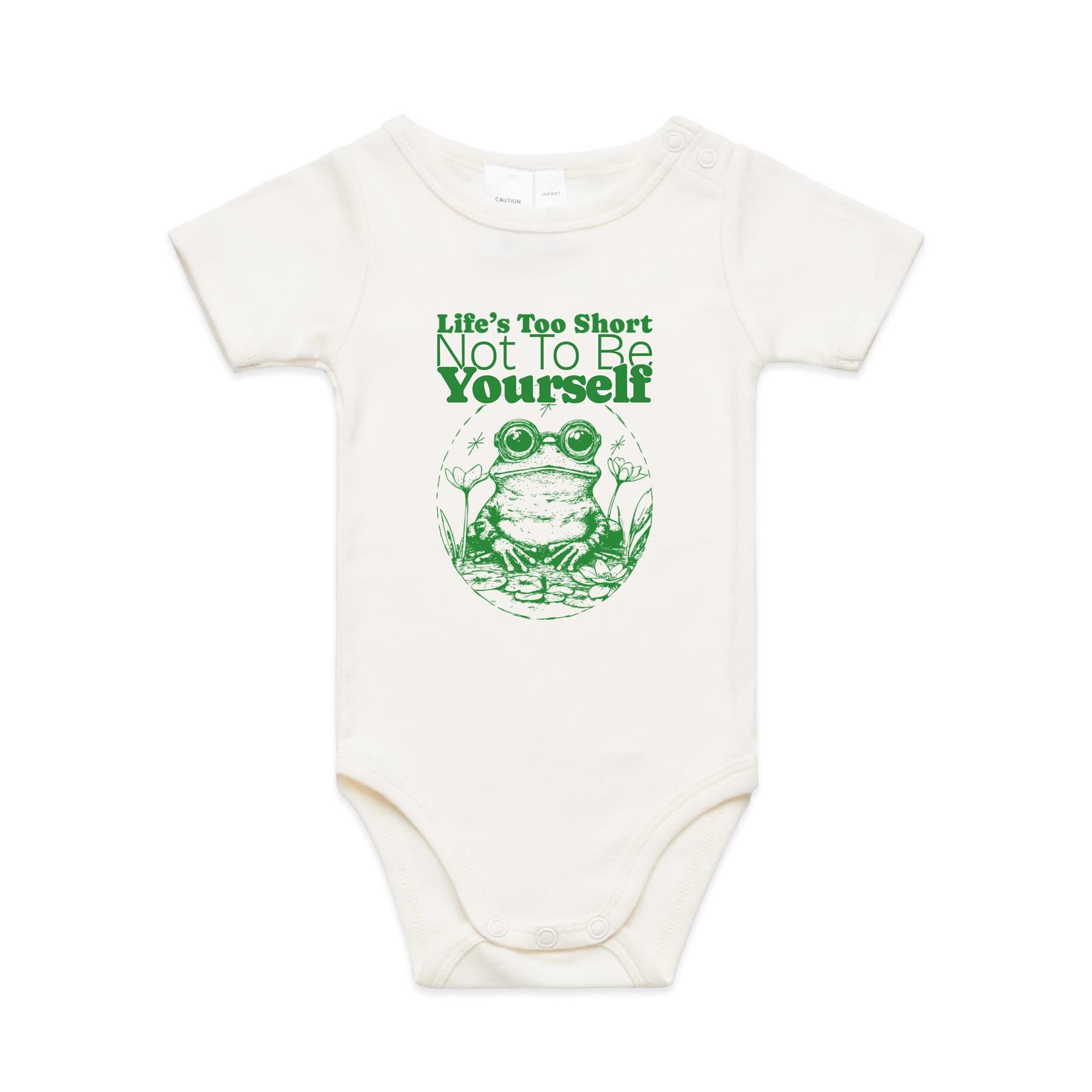 Life's Too Short Not To Be Yourself - Baby Bodysuit