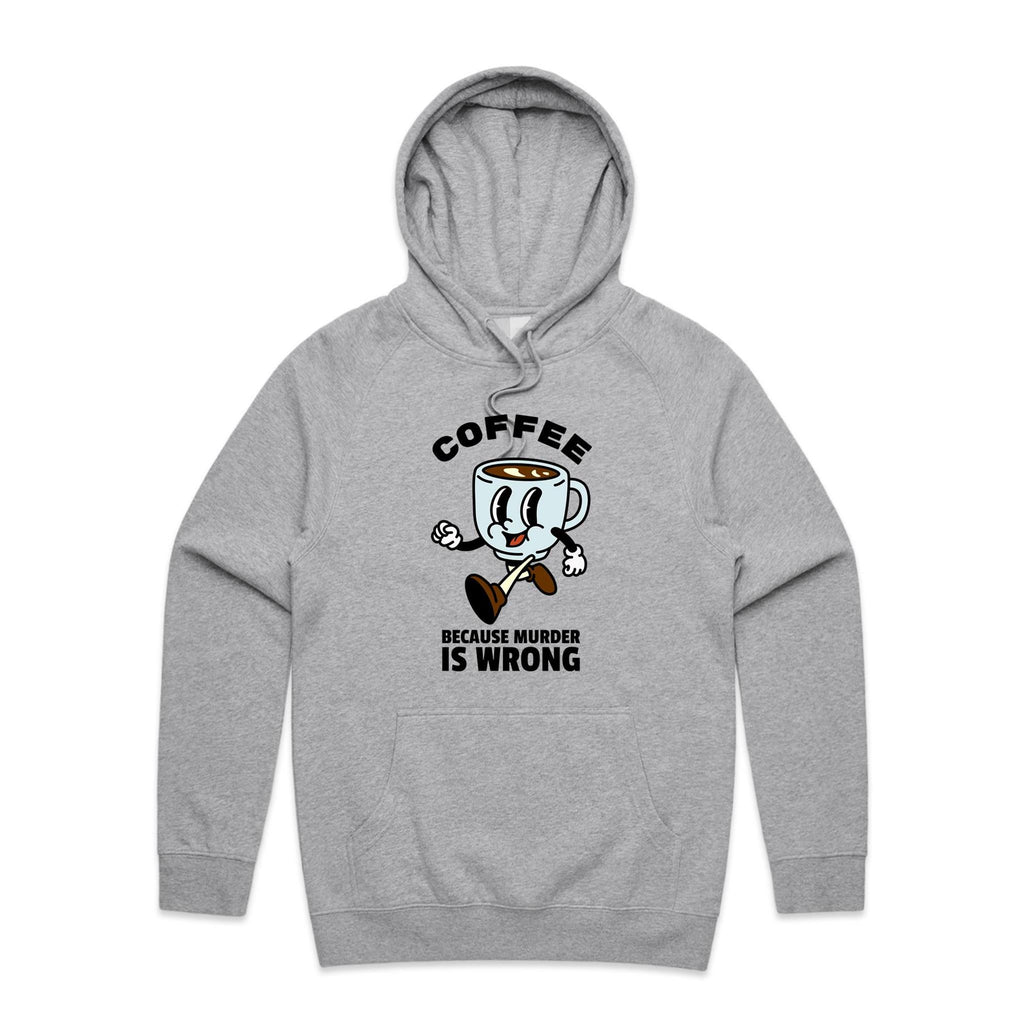 Coffee, Because Murder Is Wrong - Mens Hoodie Grey Marle Mens Hoodie Coffee Printed In Australia