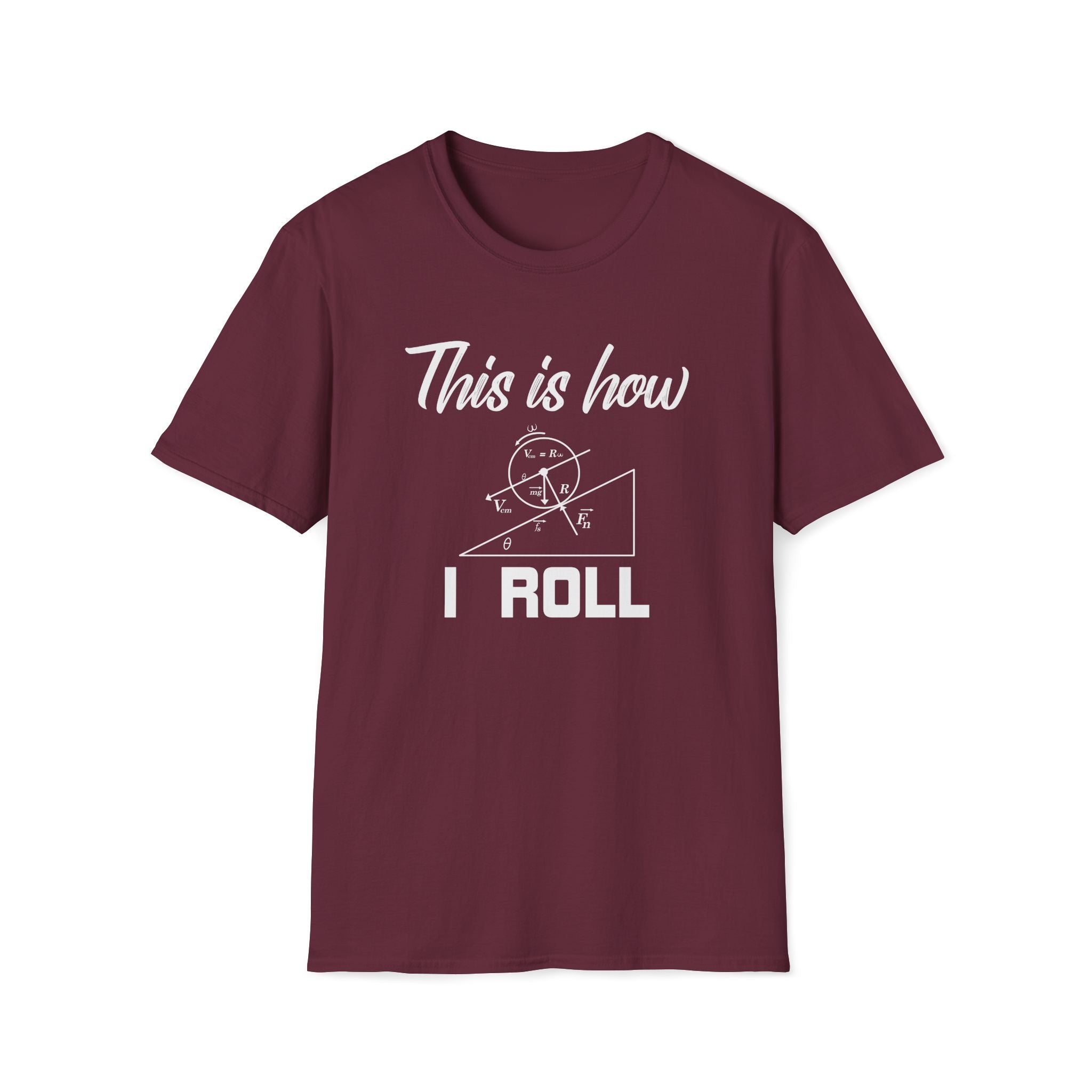 This Is How I Roll Unisex T-Shirt Maroon Unisex Adult T-shirt Globally Fulfilled Maths