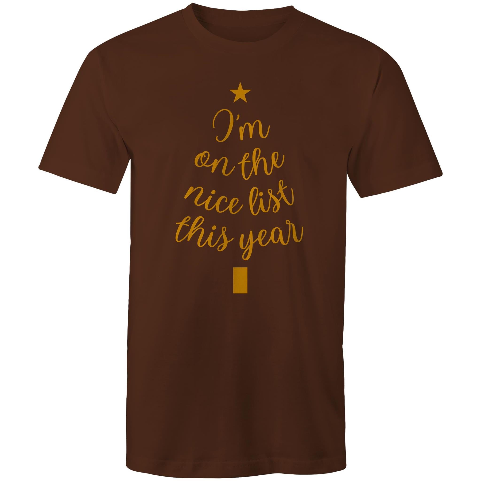 Christmas, I'm On The Nice List This Year - Mens T-Shirt Dark Chocolate Mens Christmas T-shirt Christmas Printed In Australia