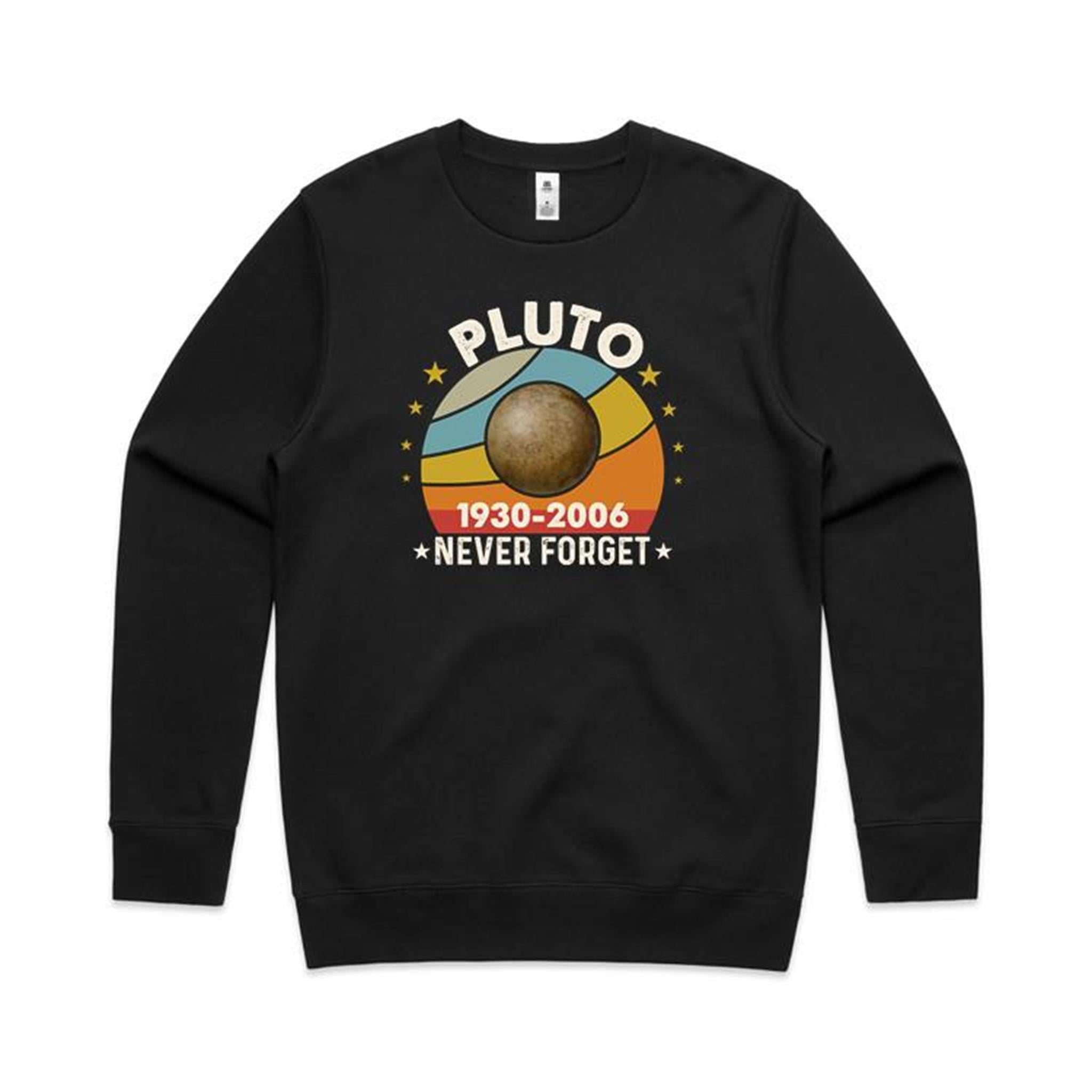 Never Forget Pluto - AS Colour Stencil Crew Sweatshirt Black Sweatshirt Printed In Australia Space