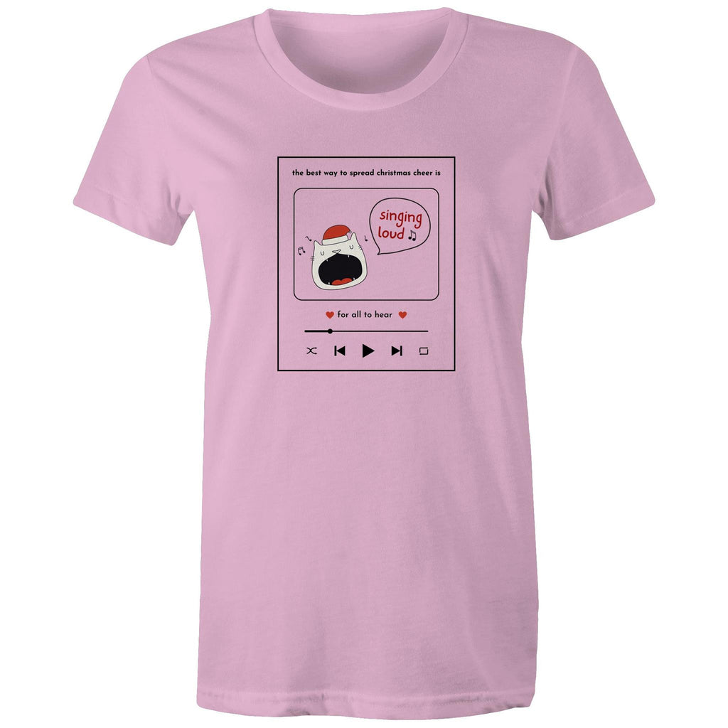 The Best Way To Spread Christmas Cheer Is Singing Loud For All To Hear - Womens T-shirt Pink Womens Christmas T-shirt Christmas Printed In Australia
