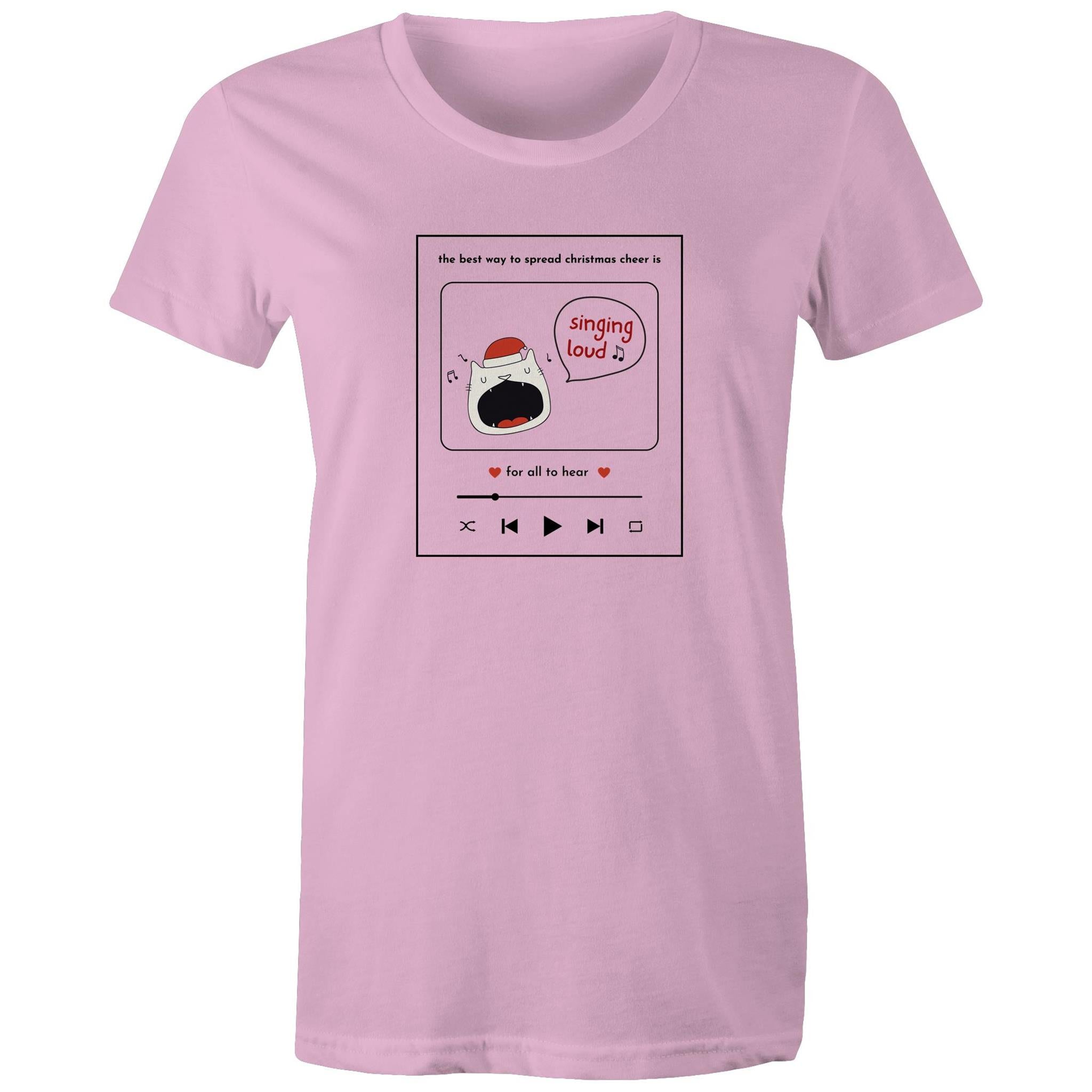 The Best Way To Spread Christmas Cheer Is Singing Loud For All To Hear - Womens T-shirt Pink Womens Christmas T-shirt Christmas Printed In Australia