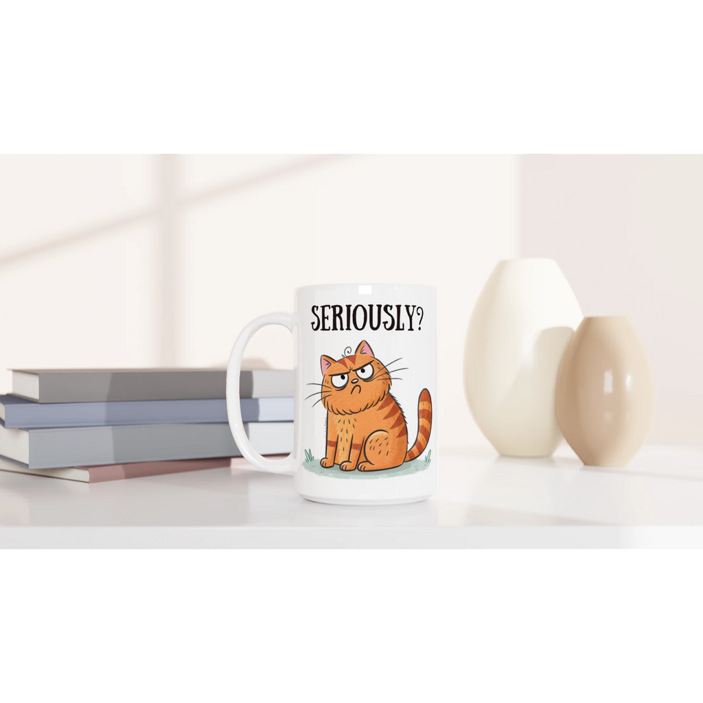 Cat Seriously? - White 15oz Ceramic Mug 15oz Mug animal Globally Fulfilled