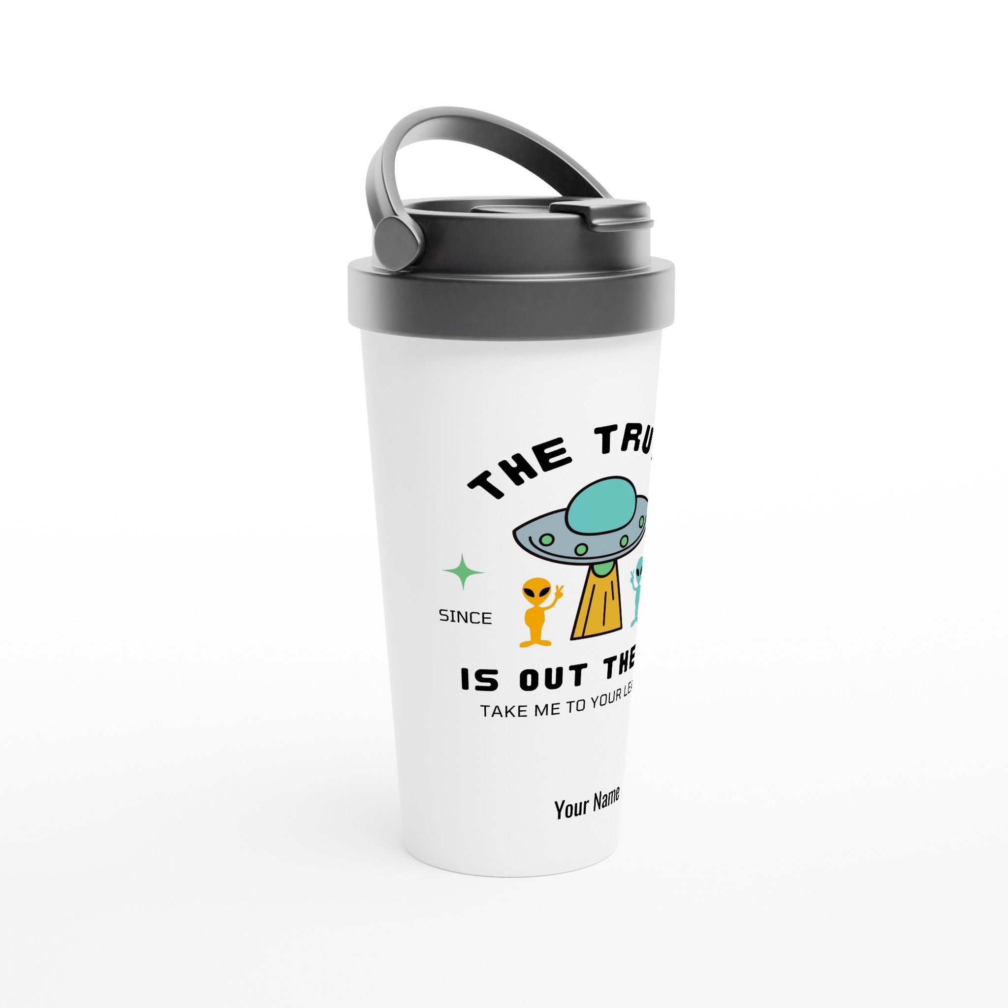 Personalised - The Truth Is Out There - White 15oz Stainless Steel Travel Mug Personalised Travel Mug Globally Fulfilled sci fi