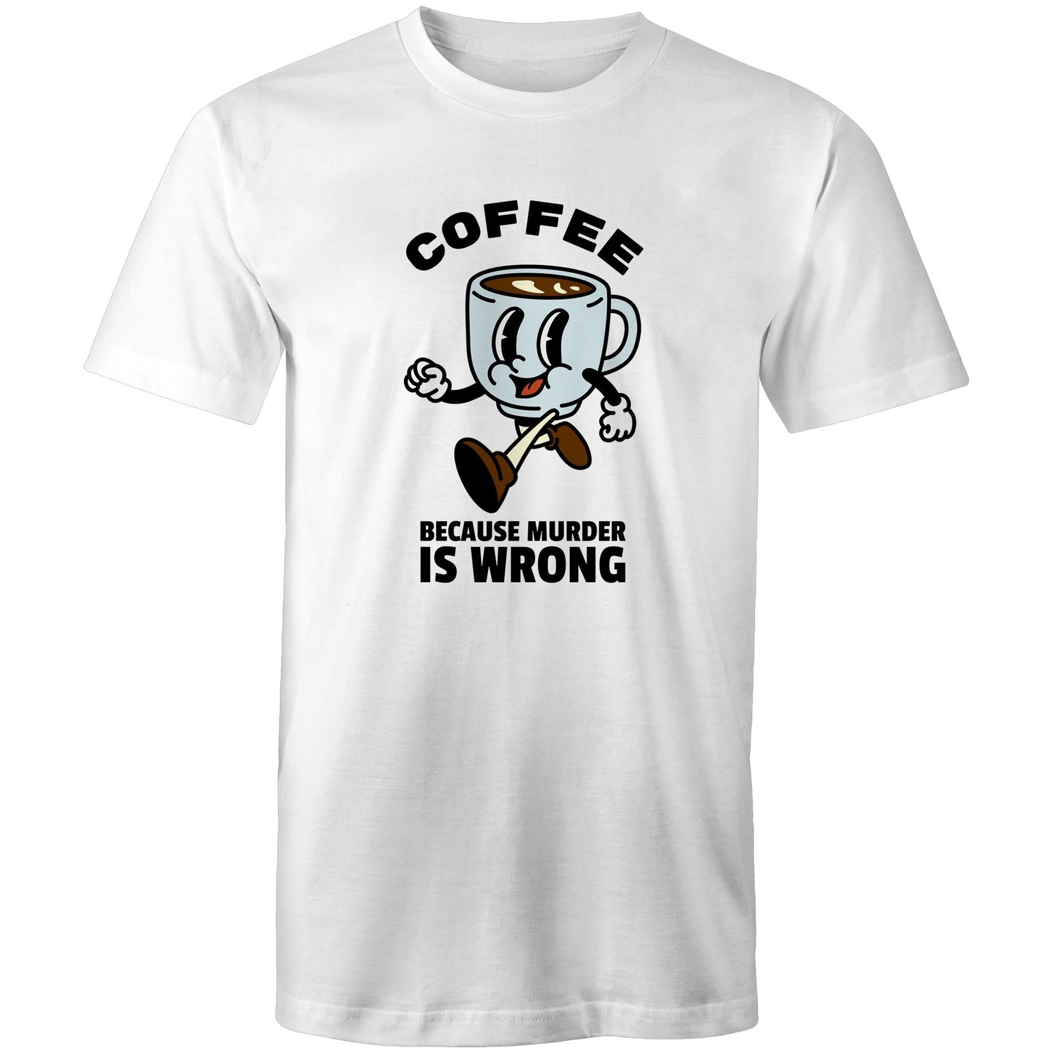 Coffee, Because Murder Is Wrong - Mens T-Shirt White Mens T-shirt Coffee Printed In Australia