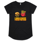 I Only Have Fries For You, Hamburger And Chips - Womens Scoop Neck T-Shirt Black Womens Scoop Neck T-shirt Food Printed In Australia