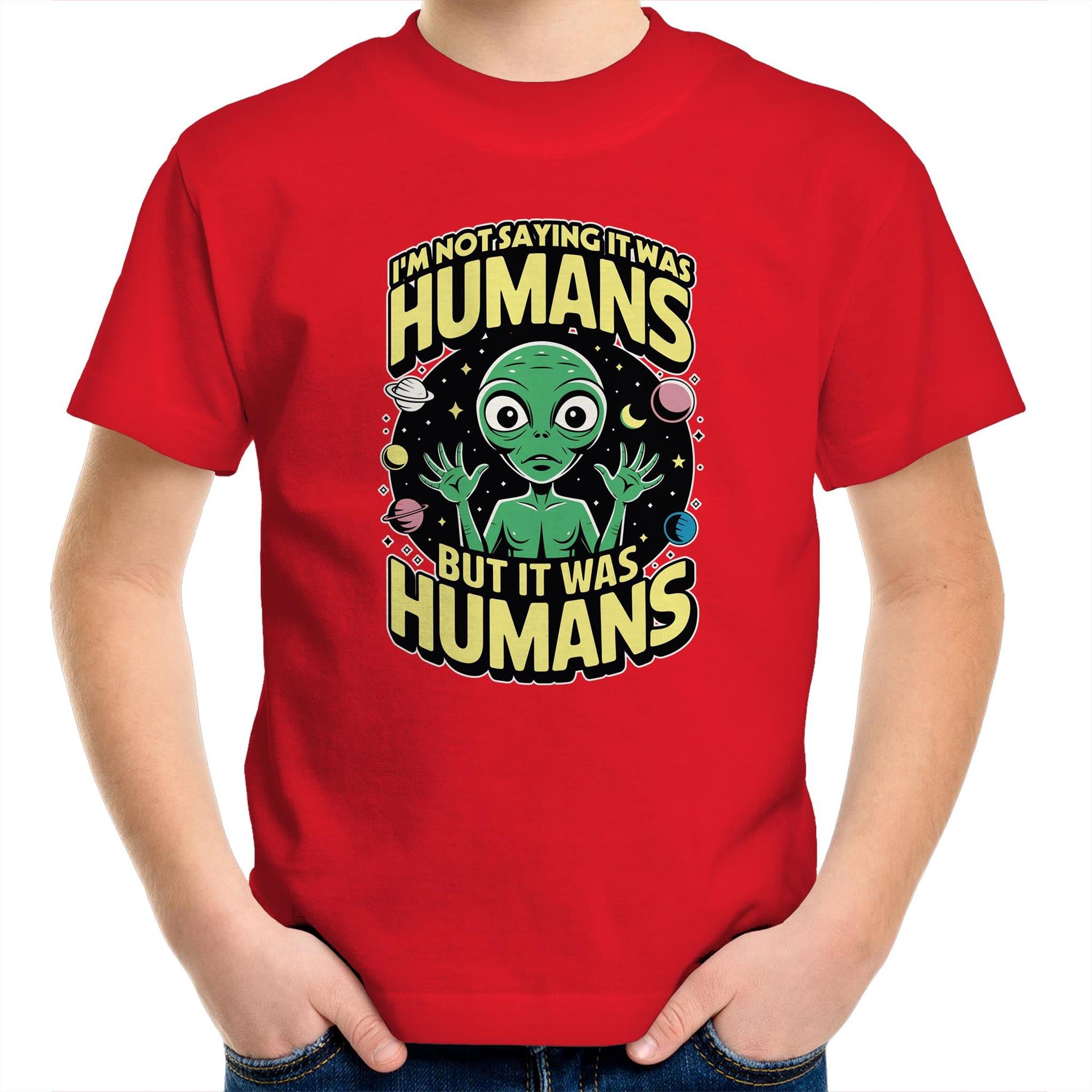 Alien, I'm Not Saying It Was Humans - Kids Youth T-shirt Red Kids Youth T-shirt Printed In Australia Sci Fi
