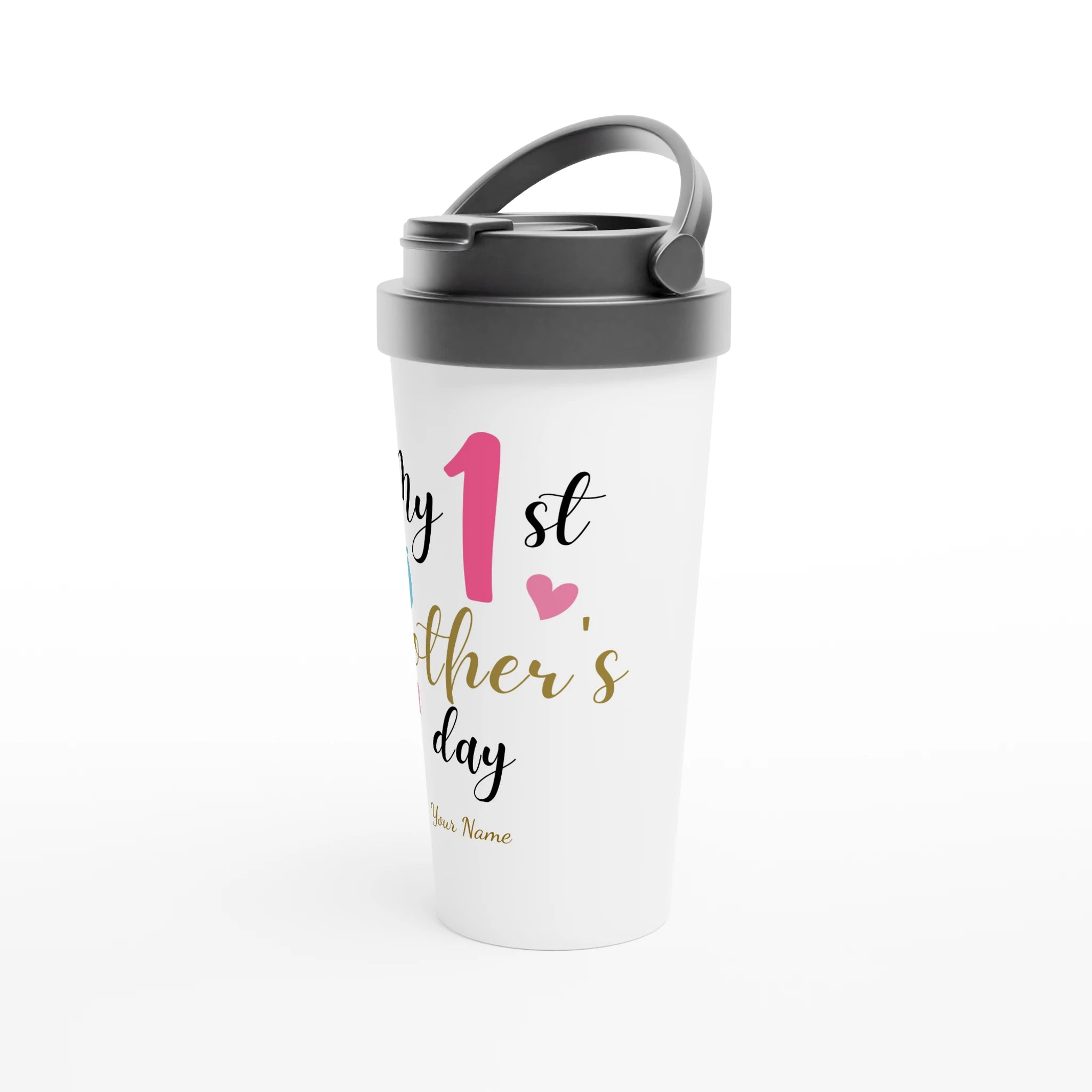 Personalised - My First Mother's Day - White 15oz Stainless Steel Travel Mug Personalised Travel Mug customise Globally Fulfilled Mum personalise